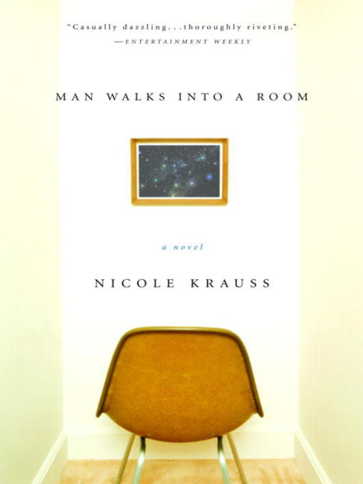 Title details for Man Walks Into a Room by Nicole Krauss - Wait list